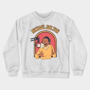 Michael Bolton Crewneck Sweatshirt